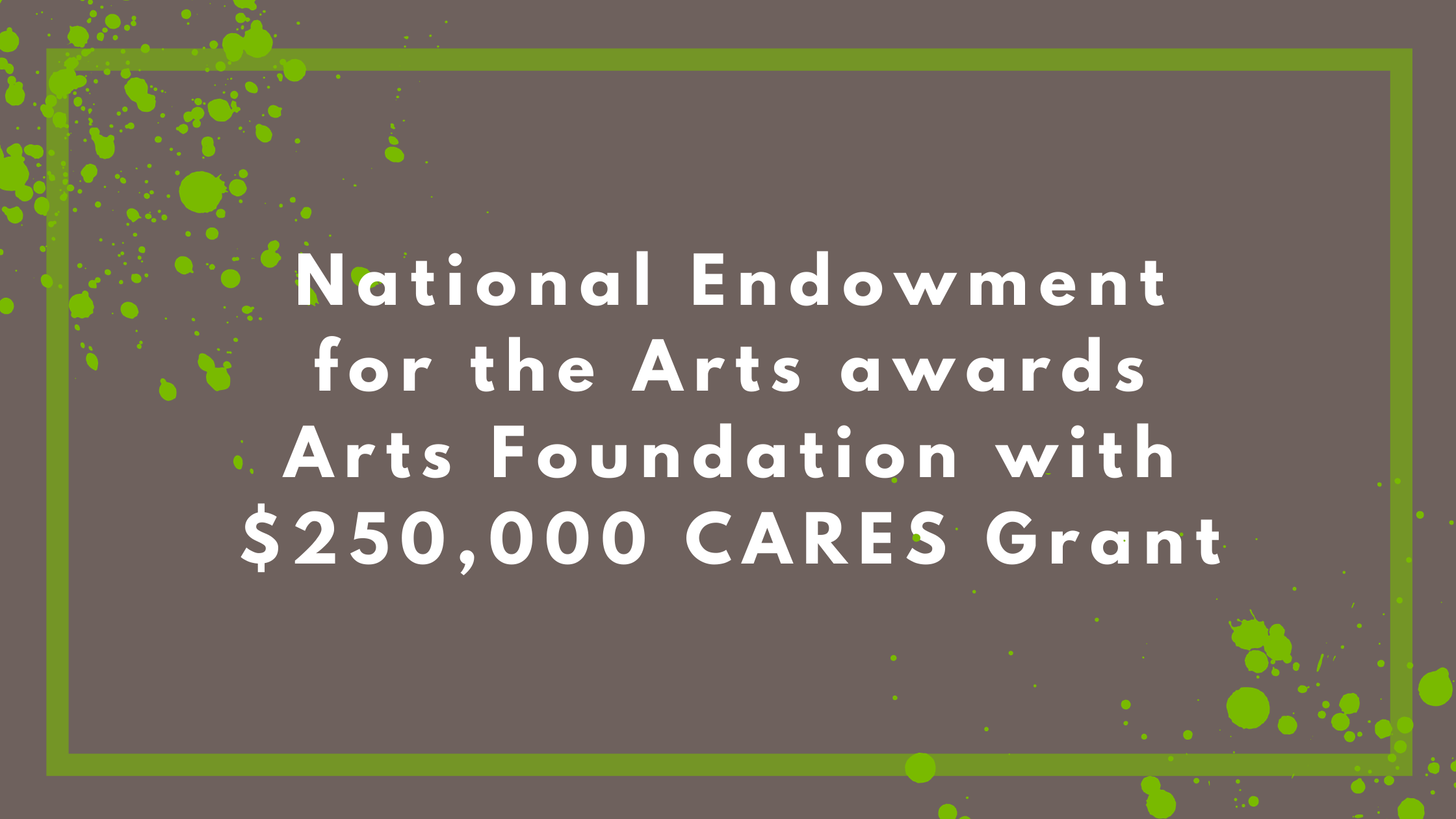 NEA awards the Arts Foundation with $250,000 CARES Grant
