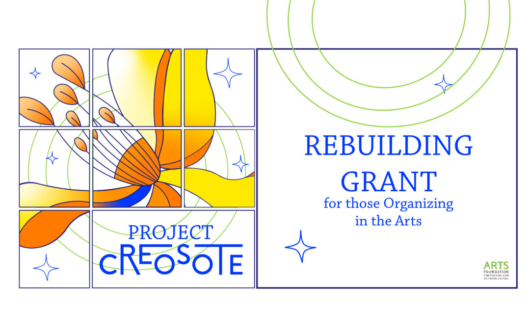 Project Creosote: Rebuilding Grant for those organizing in the arts