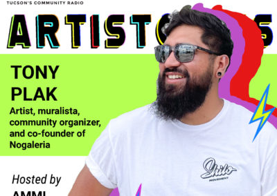 NEW ARTISTORIES with Tony Plak – Artist, muralista, community organizer, and co-founder of Nogaleria.