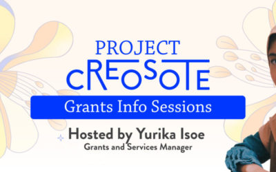 Project Creosote Grants Info Sessions with Yuika Isoe!