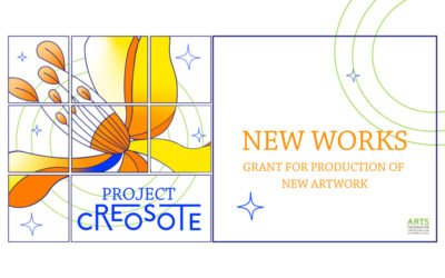 Project Creosote: New Works Project Grant