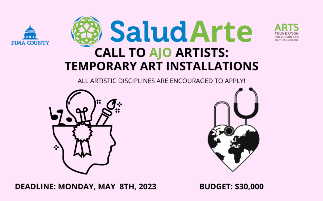 SaludArte has REOPENED for Artists/Artist Teams in Ajo, AZ