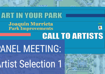 Artist Selection Meeting 1 – Art In Your Park: Joaquin Murrieta PA 3029