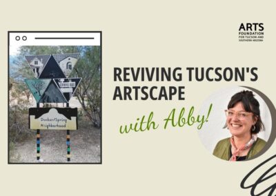 Reviving Tucson’s ARTSCAPE WITH ABBY!